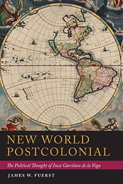 portada New World Postcolonial: The Political Thought of Inca Garcilaso de la Vega (Pitt Illuminations) (en Inglés)