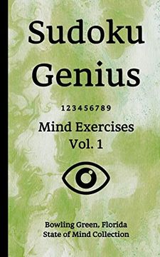 portada Sudoku Genius Mind Exercises Volume 1: Bowling Green, Florida State of Mind Collection 