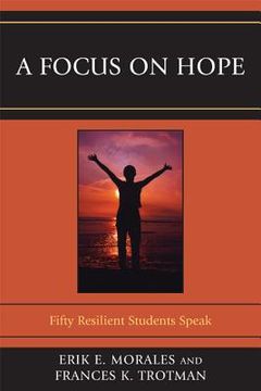 portada a focus on hope: fifty resilient students speak (en Inglés)