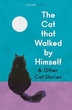portada The cat That Walked by Himself and Other cat Stories (Collins Classics) (en Inglés)