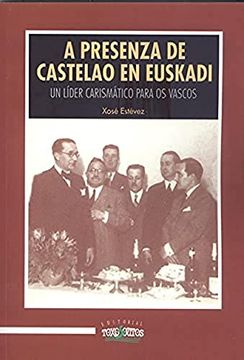 portada A Presenza de Castelao en Euskadi: Un Líder Carismático Para os Vascos (in Galician)