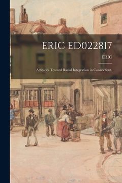 portada Eric Ed022817: Attitudes Toward Racial Integration in Connecticut. (en Inglés)