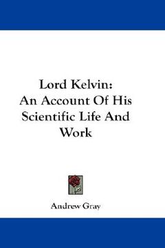 portada lord kelvin: an account of his scientific life and work (en Inglés)