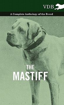 portada the mastiff - a complete anthology of the breed (in English)