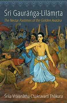 portada Sri Gauranga-Lilamrta: The Nectar Pastimes of the Golden Avatara (en Inglés)
