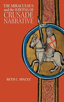 portada Miraculous and the Writing of Crusade Narrative (Crusading in Context) (en Inglés)