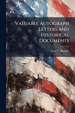 Valuable Autograph Letters and Historical Documents (en Inglés)
