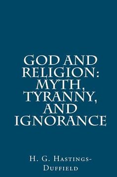 portada god and religion: myth, tyranny, and ignorance (en Inglés)