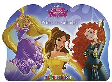 portada Mi Pequeña Biblioteca: Disney Princesas Valientes (in Spanish)