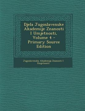 portada Djela Jugoslavenske Akademije Znanosti I Umjetnosti, Volume 4 (en Croacia)