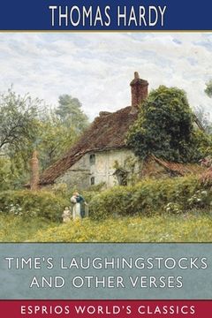 portada Time's Laughingstocks and Other Verses (Esprios Classics) (in English)