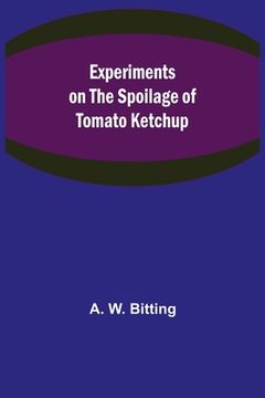 portada Experiments on the Spoilage of Tomato Ketchup (en Inglés)