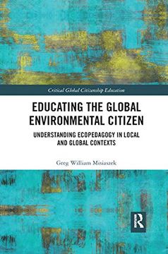 portada Educating the Global Environmental Citizen: Understanding Ecopedagogy in Local and Global Contexts (Critical Global Citizenship Education) 