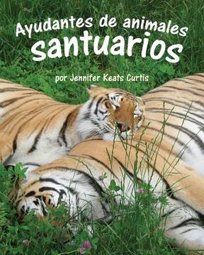 portada Ayudantes de Animales: Santuarios (Animal Helpers: Sanctuaries)