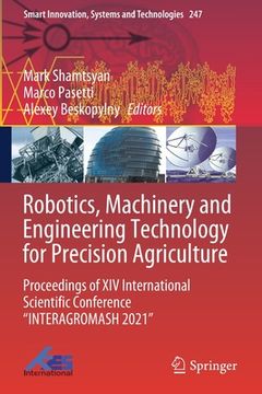 portada Robotics, Machinery and Engineering Technology for Precision Agriculture: Proceedings of XIV International Scientific Conference "Interagromash 2021" 