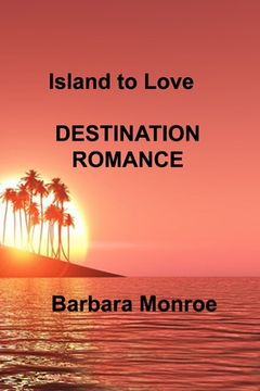 portada Island to Love: Destination Romance