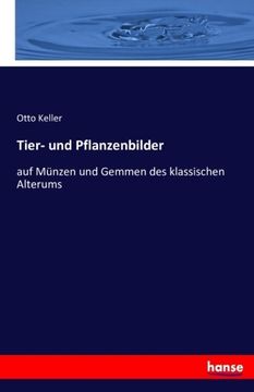 portada Tier- und Pflanzenbilder: auf Münzen und Gemmen des klassischen Alterums (German Edition)