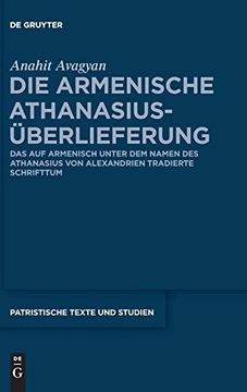 portada Die Armenische Athanasius-Uberlieferung: Das auf Armenisch Unter dem Namen des Athanasius von Alexandrien Tradierte Schrifttum 