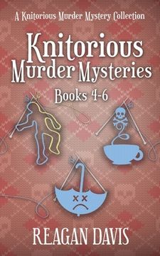 portada Knitorious Murder Mysteries Books 4-6: A Knitorious Murder Mystery Series (en Inglés)