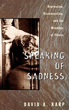 portada Speaking of Sadness: Depression, Disconnection, and the Meanings of Illness (in English)