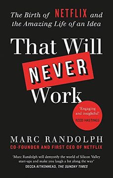 portada That Will Never Work: The Birth of Netflix by the First ceo and Co-Founder Marc Randolph (en Inglés)