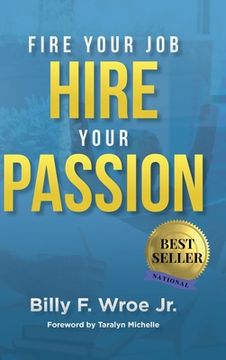 portada Fire Your Job, Hire Your Passion (en Inglés)