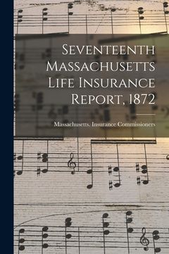 portada Seventeenth Massachusetts Life Insurance Report, 1872 (en Inglés)