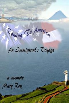 portada Coming to America: An Immigrants Voyage (en Inglés)