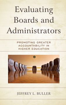 portada Evaluating Boards and Administrators: Promoting Greater Accountability in Higher Education (en Inglés)