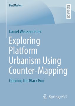 portada Exploring Platform Urbanism Using Counter-Mapping: Opening the Black Box 