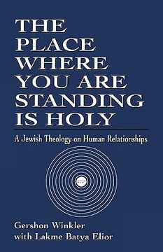 portada the place where you are standing is holy: a jewish theology on human relationships (in English)