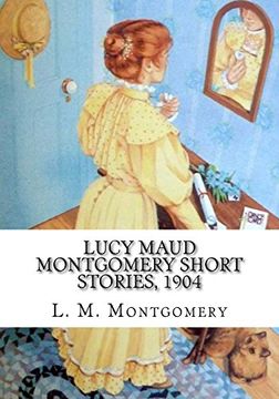 portada Lucy Maud Montgomery Short Stories, 1904 