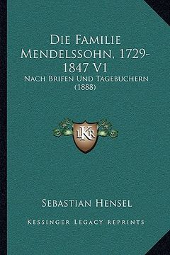 portada Die Familie Mendelssohn, 1729-1847 V1: Nach Brifen Und Tagebuchern (1888) (en Alemán)