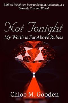 portada Not Tonight: My Worth is Far Above Rubies (in English)