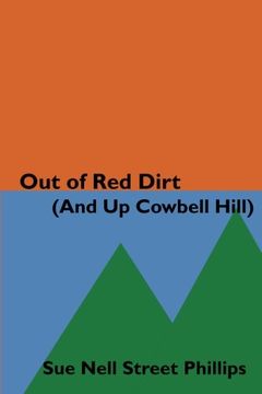 portada Out of Red Dirt (And Up Cowbell Hill): a collection of growing up stories from the riverbeds of Oklahoma to the Colorado Rockies