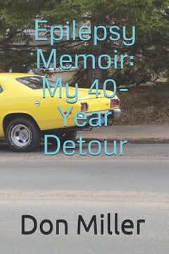 portada Epilepsy Memoir: My 40-Year Detour (en Inglés)