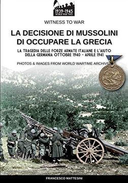 portada La Decisione di Mussolini di Occupare la Grecia (Witness to War) (en Italiano)