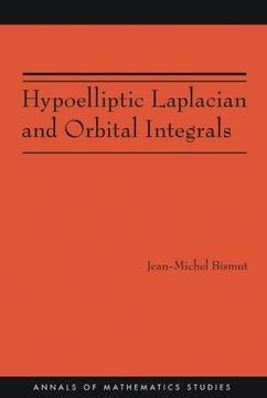 portada Hypoelliptic Laplacian and Orbital Integrals (Annals of Mathematics Studies, Vol. 177) (en Inglés)