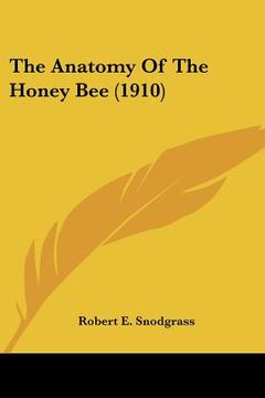 portada the anatomy of the honey bee (1910) (en Inglés)