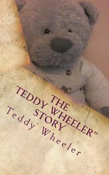 portada The Teddy Wheeler Story: Teddy Wheeler tells his own story (en Inglés)