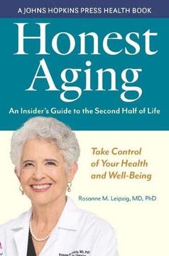 portada Honest Aging: An Insider'S Guide to the Second Half of Life (a Johns Hopkins Press Health Book) (in English)