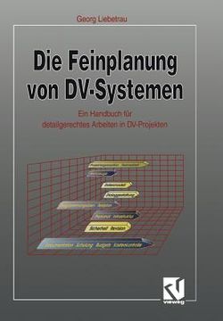 portada Die Feinplanung Von DV-Systemen: Ein Handbuch Für Detailgerechtes Arbeiten in DV-Projekten (en Alemán)