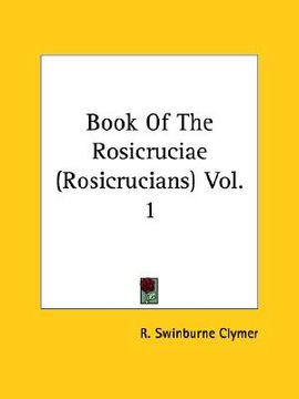 portada book of the rosicruciae (rosicrucians) vol. 1 (en Inglés)
