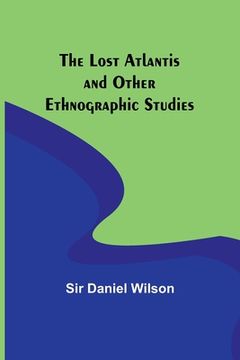 portada The Lost Atlantis and Other Ethnographic Studies (in English)
