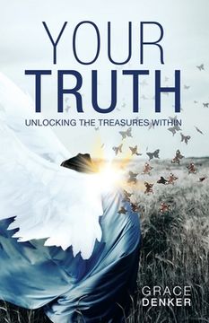 portada Your Truth: Unlocking the Treasures Within (en Inglés)