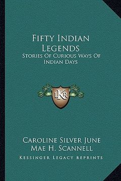 portada fifty indian legends: stories of curious ways of indian days (en Inglés)