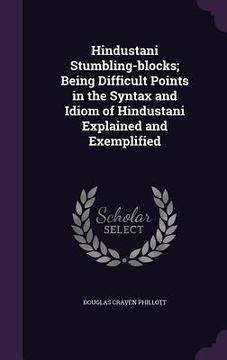 portada Hindustani Stumbling-blocks; Being Difficult Points in the Syntax and Idiom of Hindustani Explained and Exemplified (in English)
