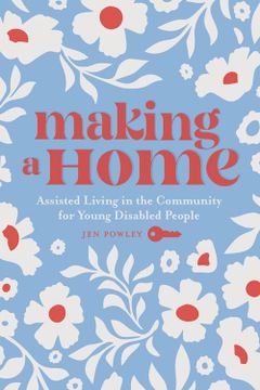 portada Making a Home: Assisted Living in the Community for Young Disabled People (en Inglés)