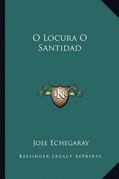 portada O Locura o Santidad (in Spanish)