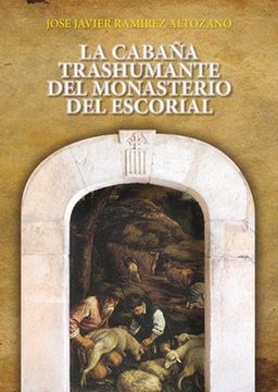 portada LA CABAÑA TRASHUMANTE DEL MONASTERIO DEL ESCORIAL